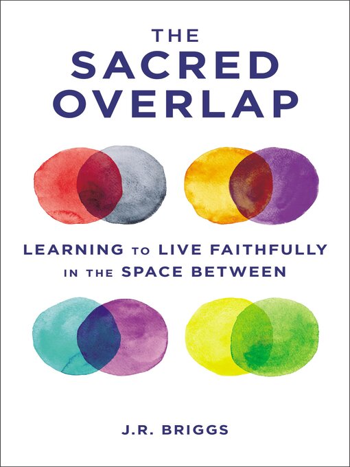 Title details for The Sacred Overlap by J.R. Briggs - Available
